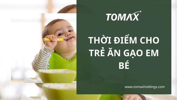 Thời điểm cho trẻ ăn gạo em bé